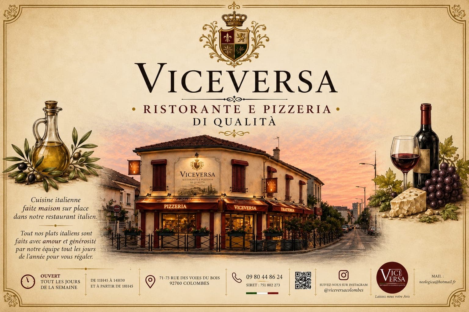 Vice Versa, ristorante e pizzeria di qualità — 71-73 rue des Voies du Bois, 92700 Colombes. Cuisine italienne faite maison sur place. Ouvert tous les jours de 11h45 à 14h30 et à partir de 18h45. Téléphone 09 80 44 86 24.